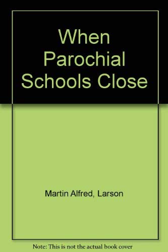 Stock image for When Parochial Schools Close : A Study in Educational Financing for sale by Better World Books