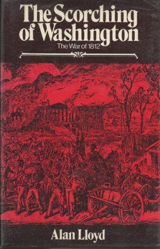 Scorching of Washington: War of 1812.