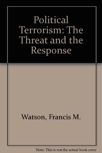 Beispielbild fr Political Terrorism: The Threat and the Response zum Verkauf von ThriftBooks-Dallas