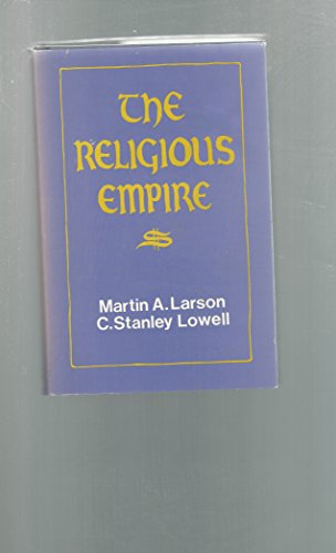 Stock image for The Religious Empire: The Growth and Danger of Tax-Exempt Property in the United States for sale by Wm Burgett Bks and Collectibles