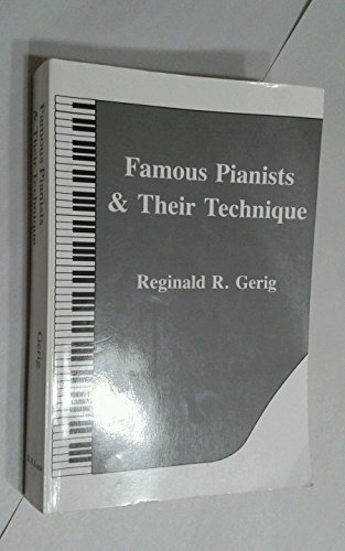 Beispielbild fr Famous Pianists and Their Technique zum Verkauf von Better World Books: West