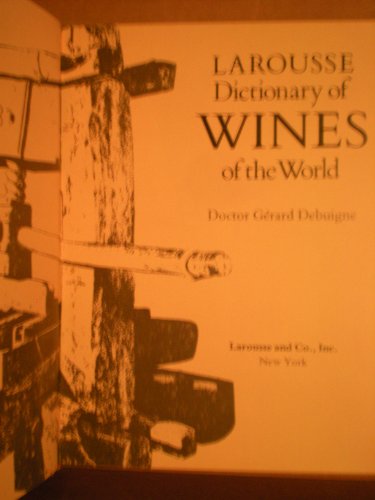 Imagen de archivo de Larousse Dictionary of Wines of the World Tr of Larousse Des Vins a la venta por Granada Bookstore,            IOBA