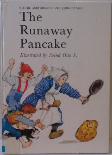 The Runaway Pancake - Asbjornsen, Peter Christen