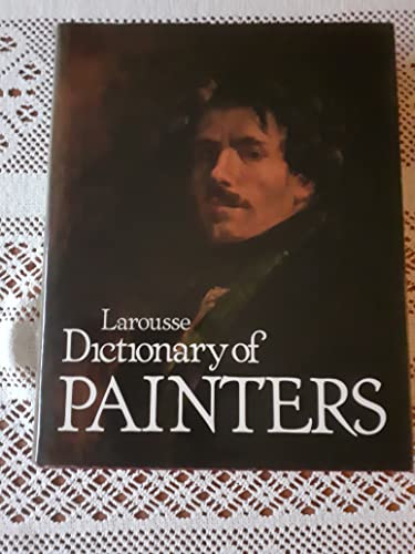 Beispielbild fr Larousse Dictionary of Painters zum Verkauf von Better World Books