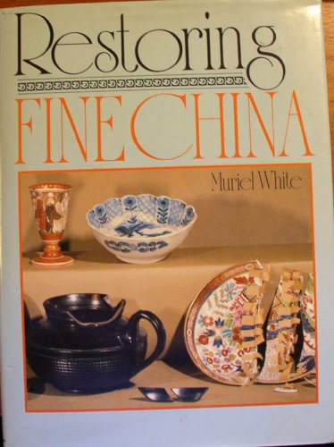 Imagen de archivo de Restoring Fine China a la venta por West Side Book Shop, ABAA