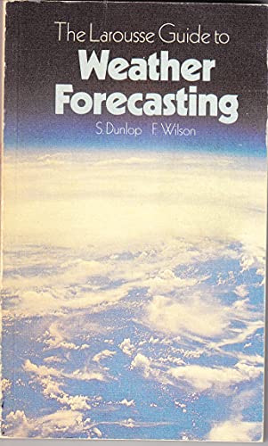 Beispielbild fr Larousse Guide to Weather Forecasting zum Verkauf von Wonder Book