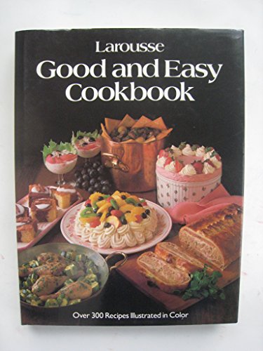 Stock image for Larousse Good and Easy Cookbook for sale by Wonder Book