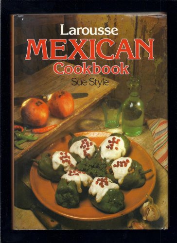 Stock image for Larousse Mexican Cookbook for sale by Granada Bookstore,            IOBA