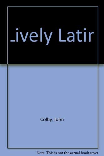 Beispielbild fr Lively Latin zum Verkauf von Better World Books