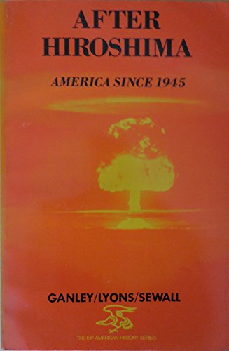 Beispielbild fr After Hiroshima: America Since 1945 zum Verkauf von Wonder Book