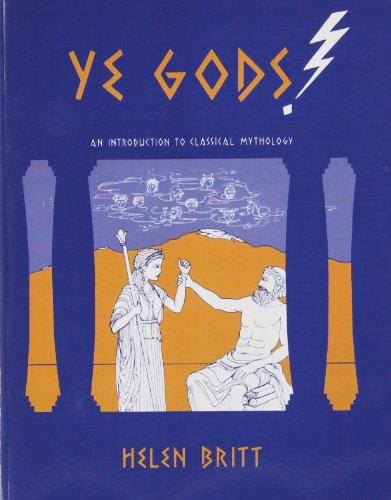 Stock image for Ye Gods! an Introduction to Classical Mythology for sale by Books of the Smoky Mountains