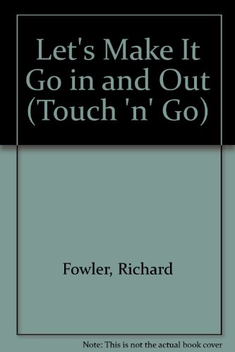 Let's Make It Go in and Out (Touch 'n' Go)