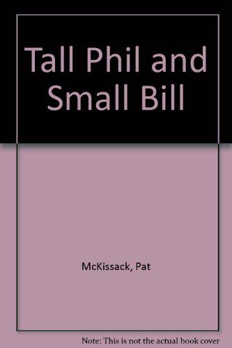 Imagen de archivo de Tall Phil and Small Bill a la venta por Half Price Books Inc.