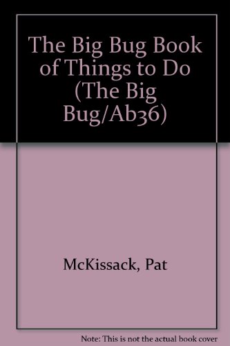 The Big Bug Book of Things to Do (The Big Bug/Ab36) (9780883357668) by McKissack, Pat; McKissack, Fredrick