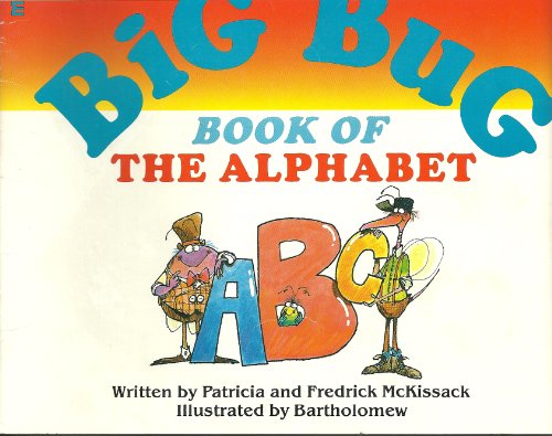 The Big Bug Book of the Alphabet (The Big Bug/As34) (9780883357743) by McKissack, Pat; McKissack, Fredrick