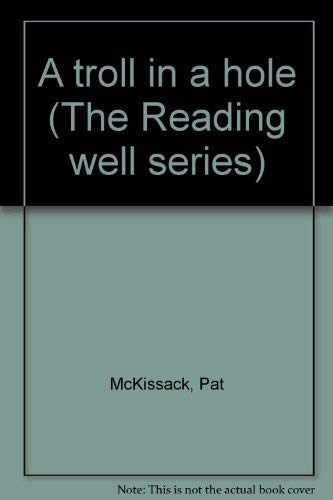 A troll in a hole (The Reading well series) (9780883357828) by Patricia McKissack; Frederick McKissack