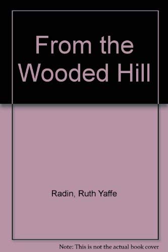 Stock image for From the Wooded Hill for sale by Ken's Book Haven