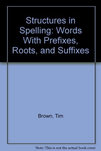 Beispielbild fr Structures in Spelling: Words With Prefixes, Roots, and Suffixes zum Verkauf von Better World Books