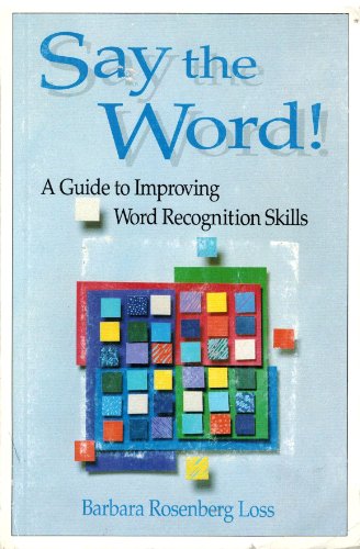 Beispielbild fr Say the Word: A Guide to Improving Word Recognition Skills zum Verkauf von Better World Books