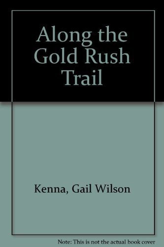 9780883362037: Along the Gold Rush Trail