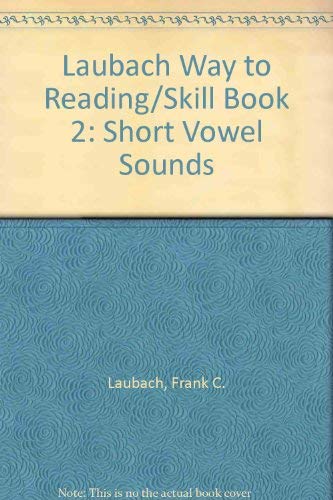 Laubach Way to Reading/Skill Book 2: Short Vowel Sounds (9780883363027) by Laubach, Frank C.