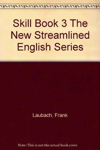 New Streamlined English Series Skill Book 3: Long Vowel Sounds (9780883363034) by Frank C. Laubach; Elizabeth Mooney Kirk; Robert S. Laubach