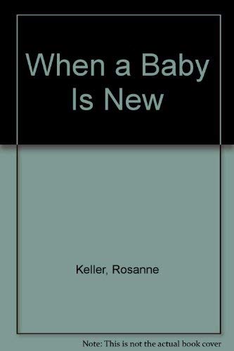 Stock image for When a Baby Is New for sale by Better World Books