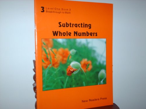 Stock image for Subtracting Whole Numbers: Level One : Book 3 Breakthrough to Math for sale by Better World Books: West