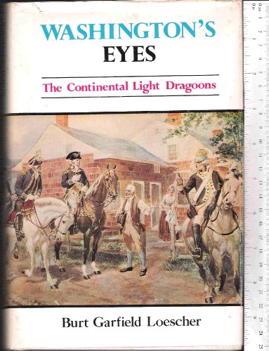 Beispielbild fr Washington's Eyes: The Continental Light Dragoons zum Verkauf von Fleur Fine Books