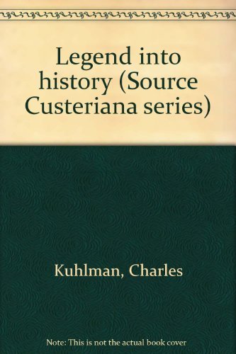 Imagen de archivo de Legend into history (Source Custeriana series) a la venta por Chapter 2 Books