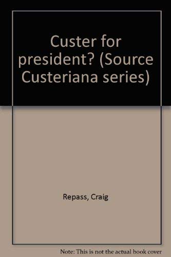 Beispielbild fr Custer for President? zum Verkauf von North Slope Books