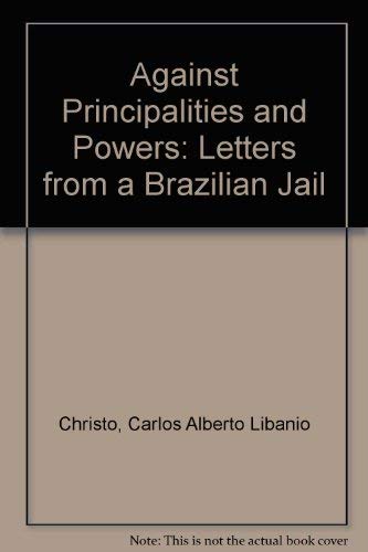 Imagen de archivo de Libanio Against Principalities and Powers : Letters from a Brazilian Jail a la venta por Better World Books Ltd
