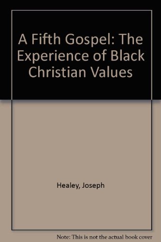 Imagen de archivo de A Fifth Gospel : The Experience of Black Christian Values a la venta por Better World Books