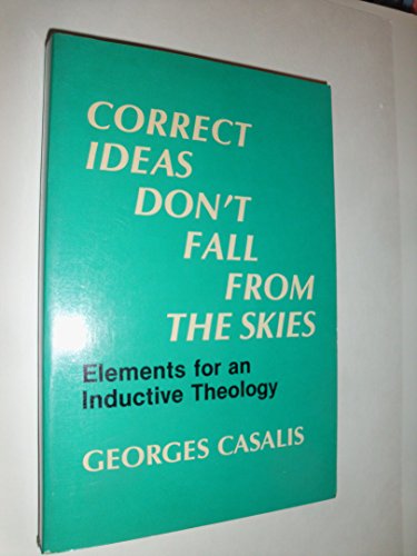 9780883440230: Correct Ideas Don't Fall from the Skies: Elements for an Inductive Theology