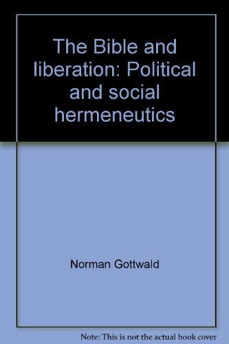 Beispielbild fr The Bible and liberation: Political and social hermeneutics zum Verkauf von SecondSale