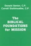 Beispielbild fr The Biblical Foundations for Mission zum Verkauf von Better World Books