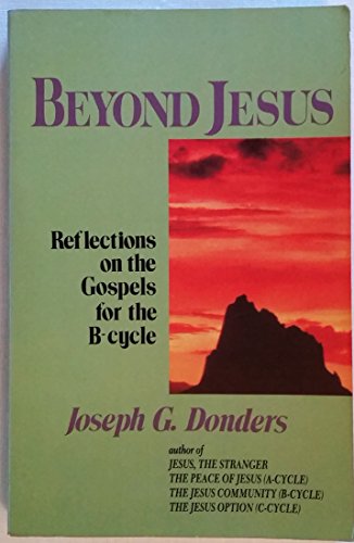 9780883440490: Beyond Jesus: Reflections on the Gospel for the B-Cycle