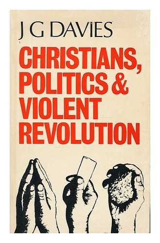Imagen de archivo de Christians, Politics and Violent Revolution a la venta por Better World Books