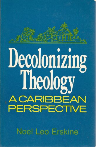 Beispielbild fr Decolonizing theology: A Caribbean perspective zum Verkauf von dsmbooks