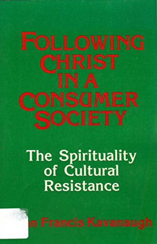 Stock image for Following Christ in a Consumer Society : The Spirituality of Cultural Resistance for sale by Better World Books