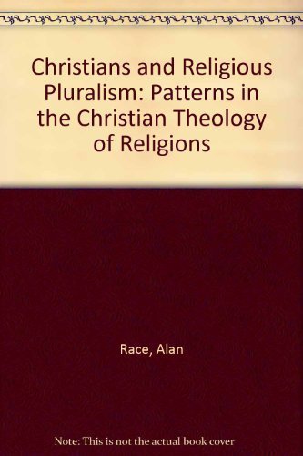 Imagen de archivo de Christians and Religious Pluralism: Patterns in the Christian Theology of Religions a la venta por Ergodebooks