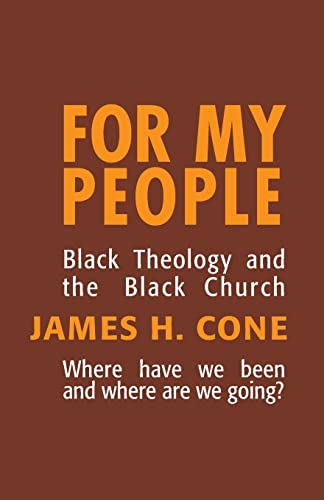Beispielbild fr For My People : Black Theology and the Black Church zum Verkauf von Better World Books