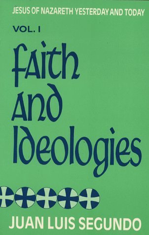 Imagen de archivo de Faith and Ideologies (Jesus of Nazareth Yesterday and Today) a la venta por Solr Books