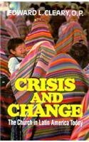 Stock image for Crisis and Change : The Church in Latin America Today for sale by Better World Books: West