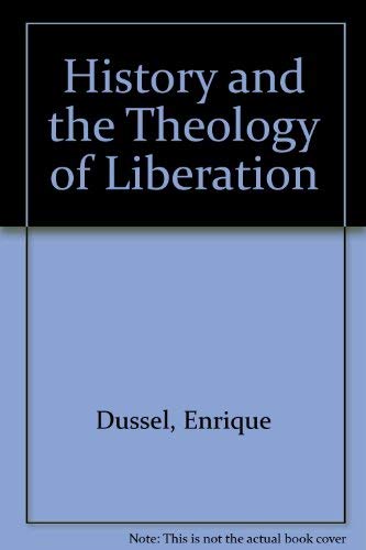 Beispielbild fr History and the Theology of Liberation : A Latin American Perspective zum Verkauf von Better World Books