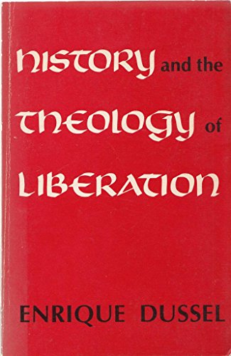 Beispielbild fr History and the Theology of Liberation: A Latin American Perspective zum Verkauf von Regent College Bookstore