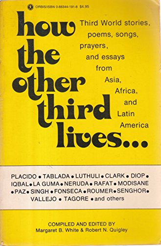 How the Other Third Lives .: Third World Stories, Poems, Songs, Prayers, and Essays from Asia, Af...