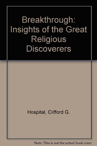 Imagen de archivo de Breakthrough : Insights of the Great Religious Discoverers a la venta por Better World Books