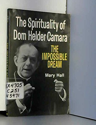 Imagen de archivo de The impossible dream: The spirituality of Dom Helder Camara a la venta por Wonder Book
