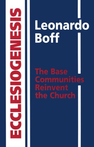 Beispielbild fr Ecclesiogenesis : The Base Communities Reinvent the Church zum Verkauf von Better World Books